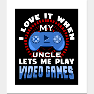 Uncle Lets Me Play Video Games Niece Gaming Posters and Art